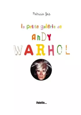 Couverture du produit · La Petite Galerie de Andy Warhol