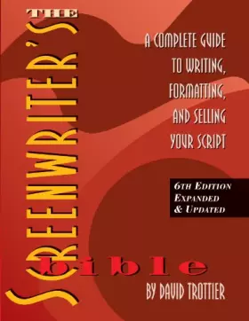 Couverture du produit · The Screenwriter's Bible: A Complete Guide to Writing, Formatting, and Selling Your Script-