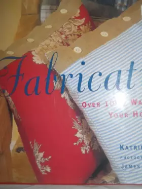 Couverture du produit · Fabrications: Over 1000 Ways to Decorate Your Home With Fabric