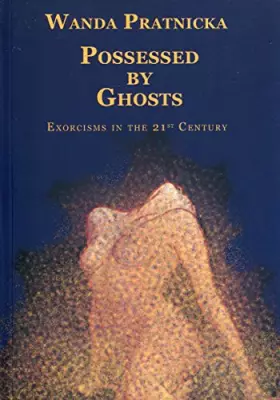 Couverture du produit · Possessed by Ghosts: Exorcisms in the 21st Century