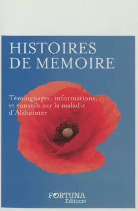 Couverture du produit · Histoires de mémoires : Témoignages, informations, et conseils sur la maladie d'Alzheimer
