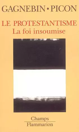 Couverture du produit · Le protestantisme : La foi insoumise