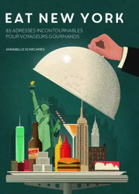 Couverture du produit · Eat New York: 85 adresses incontournables pour touristes gourmands