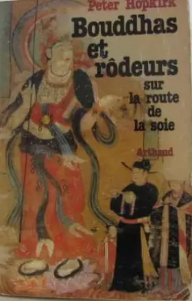 Couverture du produit · Bouddhas et rodeurs sur la route de la soie