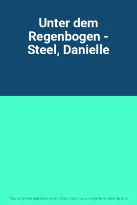 Couverture du produit · Unter dem Regenbogen - Steel, Danielle