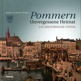 Couverture du produit · Pommern - Unvergessene Heimat. 216 historische Fotos