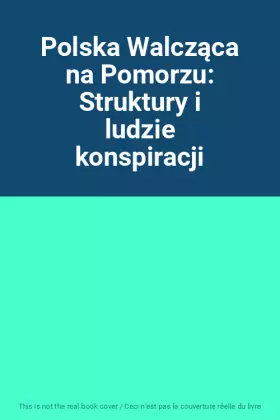 Couverture du produit · Polska Walcząca na Pomorzu: Struktury i ludzie konspiracji