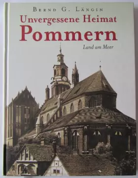 Couverture du produit · Unvergessene Heimat Pommern.