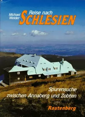 Couverture du produit · Reise nach Schlesien. Auf Spurensuche zwischen Annaberg und Zobten