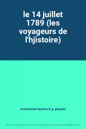 Couverture du produit · le 14 juillet 1789 (les voyageurs de l'hjistoire)
