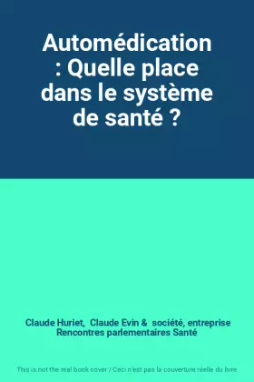 Couverture du produit · Automédication : Quelle place dans le système de santé ?