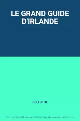 Couverture du produit · LE GRAND GUIDE D'IRLANDE
