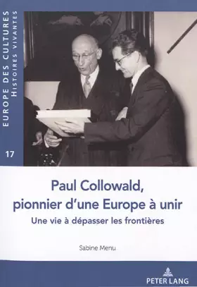 Couverture du produit · Paul Collowald, pionnier d'une Europe à unir: Une vie à dépasser les frontières