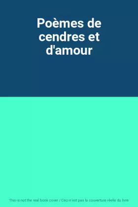 Couverture du produit · Poèmes de cendres et d'amour