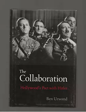 Couverture du produit · The Collaboration: Hollywood's Pact With Hitler