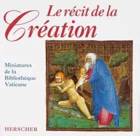 Couverture du produit · Le récit de la création : Miniatures de la Bibliothèque Vaticane