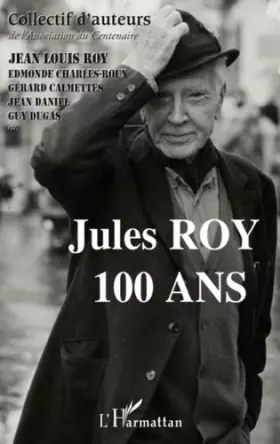 Couverture du produit · Jules ROY: 100 ans