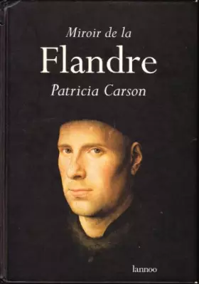 Couverture du produit · Miroir de Flandre : histoire de la Flandre