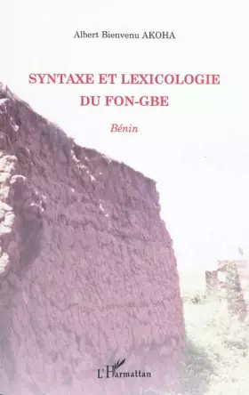 Couverture du produit · Syntaxe et lexicologie du fon-gbe: Bénin