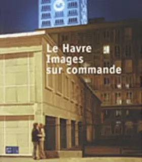 Couverture du produit · Le Havre, images sur commande