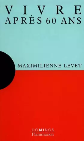 Couverture du produit · Vivre après 60 ans : Un exposé pour comprendre, un essai pour réfléchir