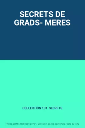 Couverture du produit · SECRETS DE GRADS- MERES
