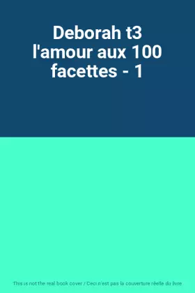 Couverture du produit · Deborah t3 l'amour aux 100 facettes - 1