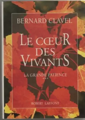 Couverture du produit · LA GRANDE PATIENCE TOME 3 : LE COEUR DES VIVANTS