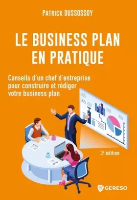 Couverture du produit · Le business plan en pratique: Conseils d'un chef d'entreprise pour construire et rédiger votre business plan