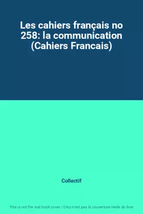 Couverture du produit · Les cahiers français no 258: la communication (Cahiers Francais)