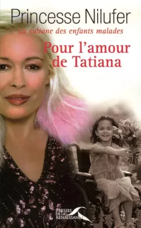 Couverture du produit · Pour l'amour de Tatiana: La sultane des enfants malades