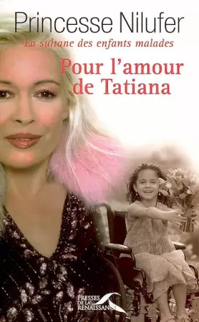 Couverture du produit · Pour l'amour de Tatiana: La sultane des enfants malades