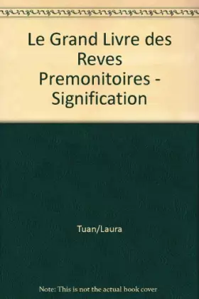 Couverture du produit · Le Grand Livre des Reves Premonitoires - Signification