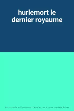 Couverture du produit · hurlemort le dernier royaume