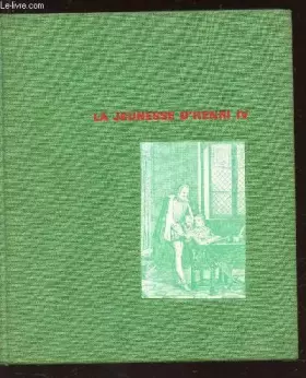 Couverture du produit · LA JEUNESSE D'HENRI IV