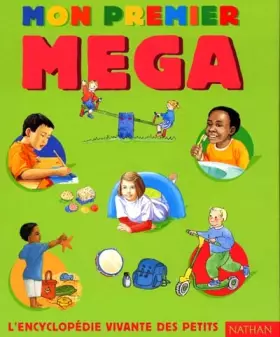 Couverture du produit · Mon Premier Mega. L'Encyclopedie Vivante Des Petits