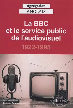 Couverture du produit · Agrégation anglais 2021. La BBC et le service public de l'audiovisuel, 1922-1995