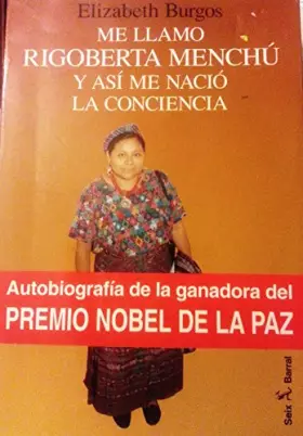 Couverture du produit · Me llamo Rigoberta Menchu y asi me nacio la conciencia / My name is Rigoberta Menchu and that's how my consciousness born