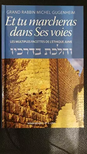 Couverture du produit · Et tu marcheras dans ses voies, les multiples facettes de l'Ethique juive