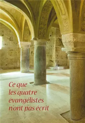 Couverture du produit · Ce que les quatre évangélistes n'ont pas écrit