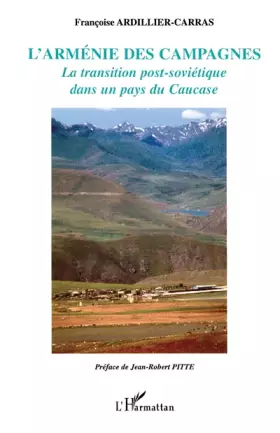 Couverture du produit · L'Arménie des campagnes: La transition post-soviétique dans un pays du Caucase