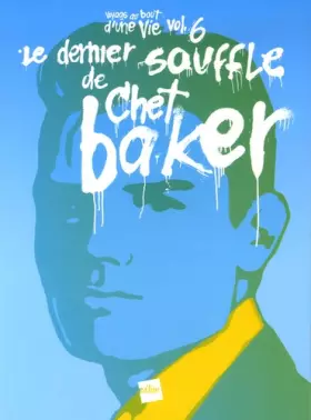 Couverture du produit · Le dernier souffle de Chet Baker