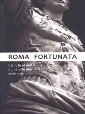 Couverture du produit · Roma fortunata.: Identité et mutations d'une ville éternelle