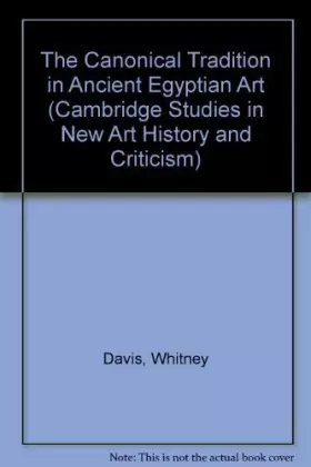 Couverture du produit · The Canonical Tradition in Ancient Egyptian Art