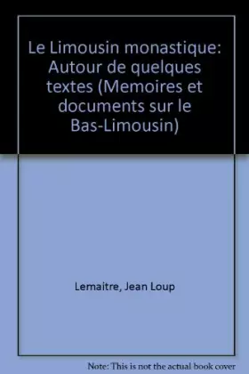 Couverture du produit · Le Limousin monastique. Autour de quelques textes