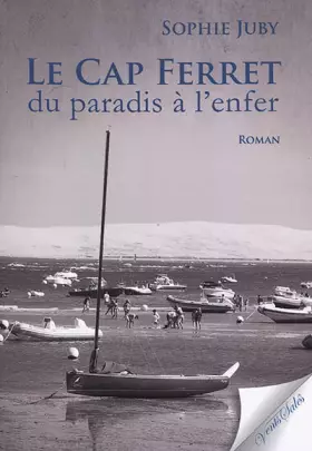 Couverture du produit · Le Cap Ferret du paradis à l'enfer