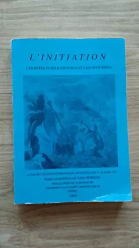 Couverture du produit · L'Initiation. Tome 2, L'Acquisition D'Un Savoir Ou D'Un Pouvoir, Le Lieu Initiatique, Parodies Et Perspectives, Colloque Intern