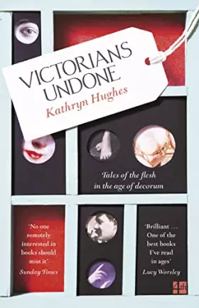 Couverture du produit · Victorians Undone: Tales of the Flesh in the Age of Decorum