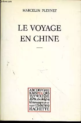 Couverture du produit · Le voyage en chine / chroniques du journal ordinaire 11 avril-3 mai 1974 extraits
