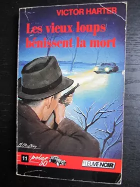 Couverture du produit · Les vieux loups benissent la mort